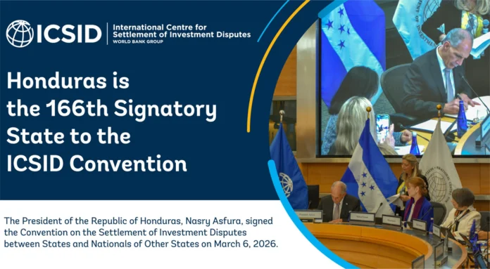 Gobierno de Honduras oficializa su adhesión al Convenio del CIADI en Washington