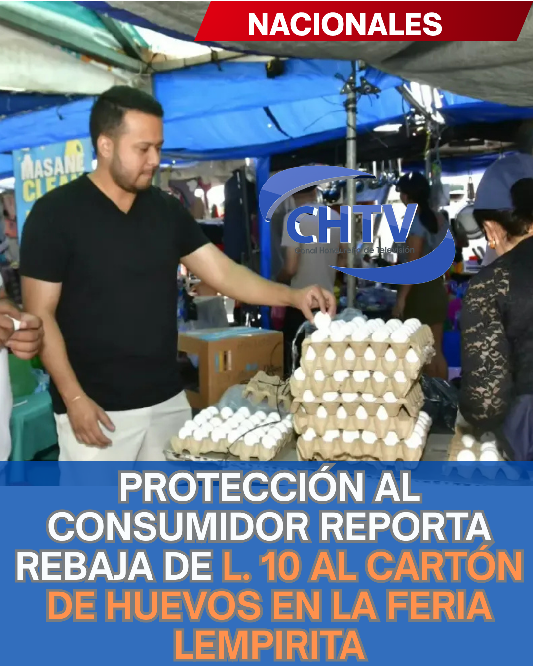 PROTECCIÓN AL CONSUMIDOR REPORTA REBAJA DE L. 10 AL CARTÓN DE HUEVOS EN LA FERIA LEMPIRITA
